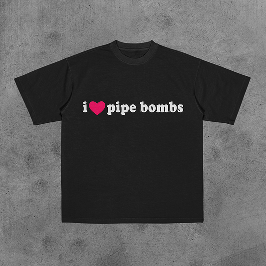 I Love Pipe Bombs Tee