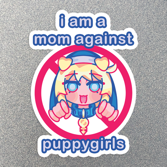 I am a Mom Against Puppygirls Sticker