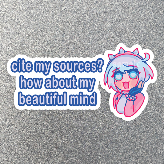 Cite My Sources? How About My Beautiful Mind Sticker