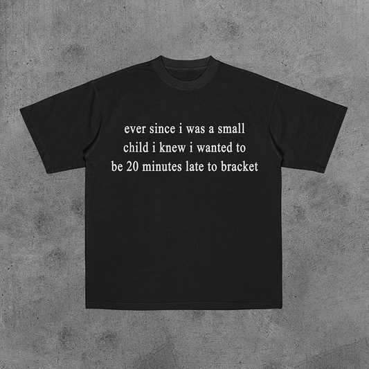 Late to Bracket Tee