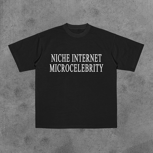 Niche Internet Microcelebrity Tee