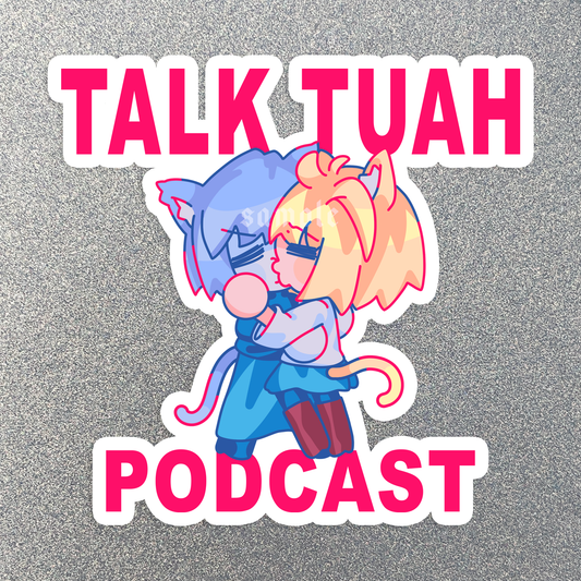 Talk Tuah Podcast Sticker